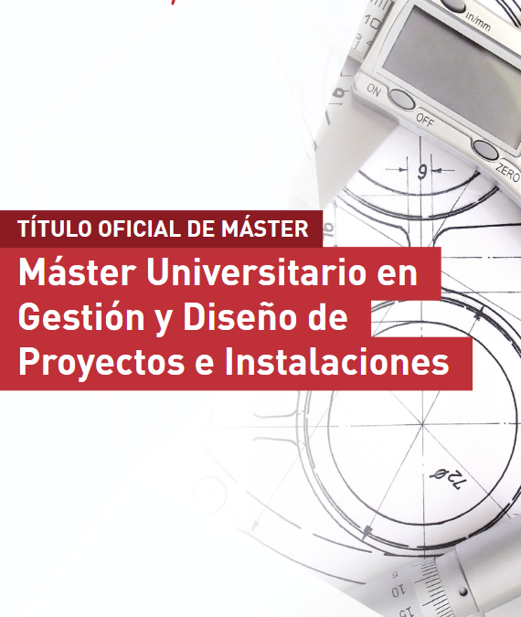 Abierto el plazo de preinscripción para el Máster Universitario en Gestión y diseño de proyectos e instalaciones (curso 2026-2027)